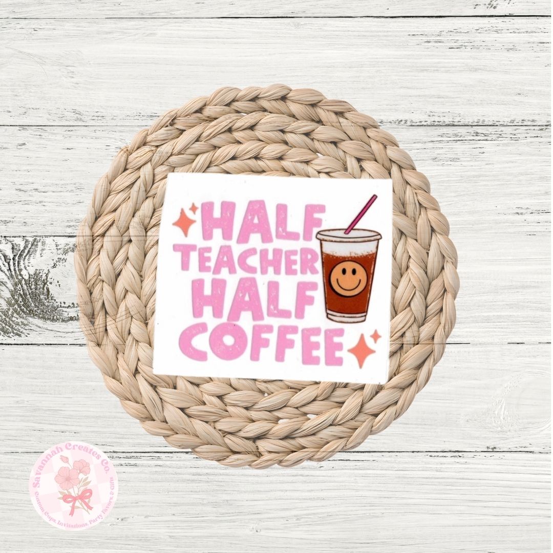 Half Teacher Half Coffee Decal