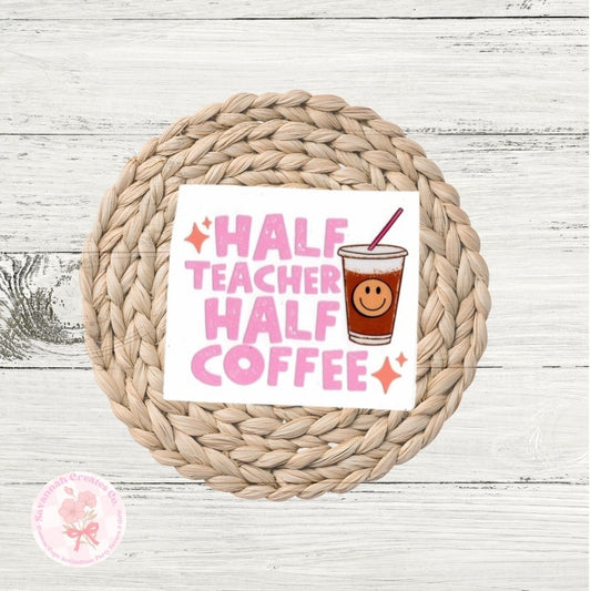 Half Teacher Half Coffee Decal